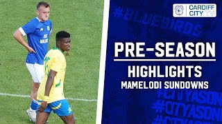 PRESEASON HIGHLIGHTS  MAMELODI SUNDOWNS [upl. by Nah906]