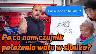 Po co nam czujnik położenia wału w silniku Panie a na co to komu [upl. by Suirada276]