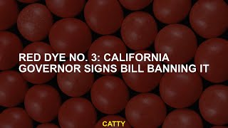 Red dye No 3 California governor signs bill banning it [upl. by Araihc]