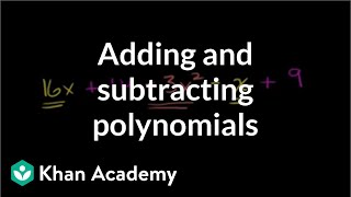 Adding and subtracting polynomials  Algebra Basics  Khan Academy [upl. by Haydon]