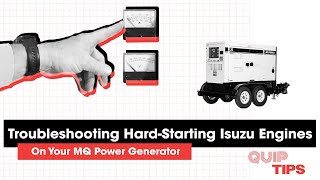 Quip Tip 4  How to Troubleshoot HardStarting Isuzu Engines on MQ Power Generators [upl. by Ingvar]