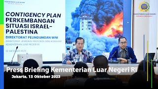 Press Briefing Kementerian Luar Negeri RI 13 Oktober 2023 Perkembangan Situasi PalestinaIsrael [upl. by Coraline867]