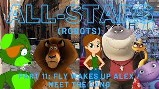 quotAllStarsquot Robots Part 11  Fly wakes up Alex  Meet the Gang [upl. by Nnodnarb278]