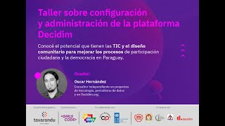 Taller sobre configuración y administración de la plataforma Decidim [upl. by Erehc]