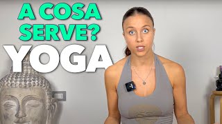 Fare yoga funziona davvero  A cosa serve lo yoga  Chiacchiere yogiche [upl. by Younglove]