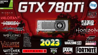 GTX 780 Ti in 30 Games  2023 [upl. by Anaujik]