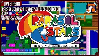 Livestream  Parasol Stars The Story of Bubble Bobble III Xbox  ParasolStars [upl. by Osrick999]