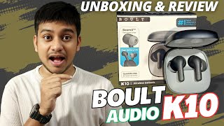 Boult Audio K10 Unboxing amp Review in Details  Dont Buy Before Watching [upl. by Yt739]