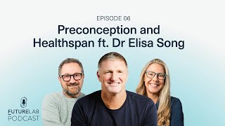 Episode 06 From Preconception to a Lifetime of Wellness ft Dr Elisa Song [upl. by Secrest]