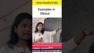 Examples in ethics Uma Harathi N IAS upsc ias ips lbsna iasmotivation ifs irs [upl. by Yrag]