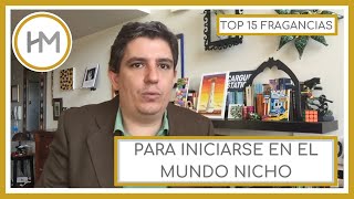 TOP 15 PARA INICIARSE EN LAS FRAGANCIAS NICHO ESPAÑOL [upl. by Suoivatco]