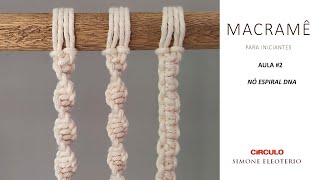 MACRAME PARA INICIANTES Macrame simples nó Espiral DNA AULA 2 [upl. by Lebatsirc]