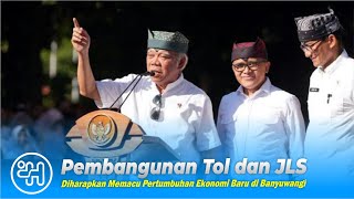 Pembangunan Tol dan JLS Diharapkan Memacu Pertumbuhan Ekonomi Baru di Banyuwangi [upl. by Neumeyer]