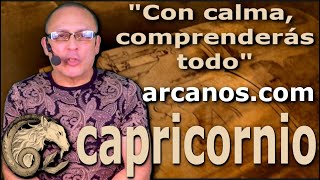 ♑️CAPRICORNIO TAROT♑️ Con calma comprenderás todo 🧘 ✨ARCANOSCOM✨ [upl. by Ilke]