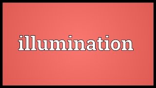 Illumination Meaning [upl. by Obola267]