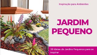 JARDIM PEQUENO  26 IDEIAS DE JARDINS PEQUENOS PARA SE INSPIRAR [upl. by Corbet910]