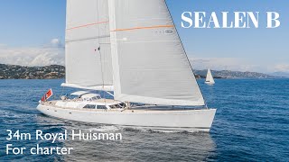 SEALEN B  34m Royal Huisman Sailing Yacht for Charter [upl. by Sobel]