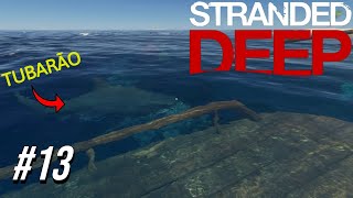 Encontrei TUBARÃO branco e martelo no STRANDED DEEP 13 [upl. by Ennovihs885]