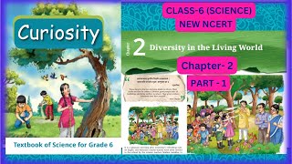 Class 6 Science  Chapter 2  Diversity in the Living World  Part1  CURIOSITY newncertclass6 [upl. by Stamata125]