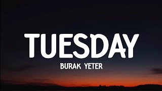 Burak yeter  Tuesday lyrics  Tiktok [upl. by Aicerg]