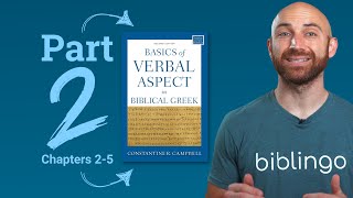 A Review of Campbells quotBasics of Verbal Aspect in Biblical Greekquot Pt 2 [upl. by Nerraj929]