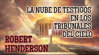 ORACIONES LA NUBE DE TESTIGOS EN LOS TRIBUNALES DEL CIELO ROBERT HENDERSON 🟡 AUDIO LIBRO [upl. by Alvar]