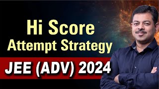 JEE Advanced 2024 Paper Attempt Strategy  Toppers Strategy to Attempt Question Paper [upl. by Myrtia]