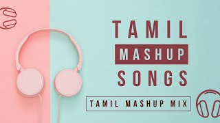 Tamil Mashup Songs 2020  Tamil Cover Songs Mashup  Tamil Mashup all songs  Tamil Songs Mix [upl. by Moreville208]