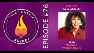 76 Healing from Infidelity with Michele Weiner Davis [upl. by Mccutcheon]