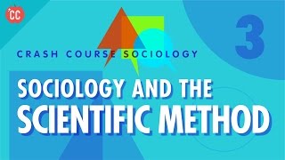 Sociology amp the Scientific Method Crash Course Sociology 3 [upl. by Idram]