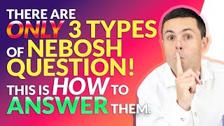 THERE ARE ONLY 3 TYPES OF NEBOSH QUESTION WATCH HOW TO ANSWER [upl. by Kyriako435]