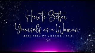 How to Become a Better Version of Yourself  Pt 3 [upl. by Liva]