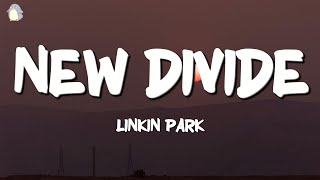 Linkin Park  New Divide Lyrics [upl. by Eixel77]