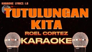 TUTULUNGAN KITA  Roel Cortez  Karaoke [upl. by Ailongam]