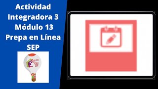 ✅💥Módulo 13 Actividad Integradora 3 Prepa en Línea SEP 💻👍Tutorial [upl. by Juliette]