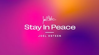 Stay In Peace  Joel Osteen [upl. by Ahselaf145]