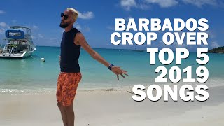 Top 5 Songs for Barbados Crop Over 2019 The year of GROOVY Soca [upl. by Eneiluj266]