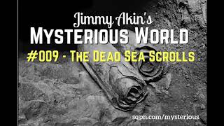 The Dead Sea Scrolls Mystery  Jimmy Akins Mysterious World [upl. by Swope]