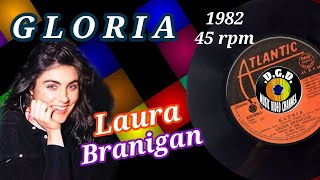 Gloria 1982 quot45 rpmquot  LAURA BRANIGAN [upl. by Alecia]