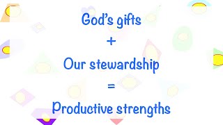 Stewarding your gifts into strengths [upl. by Hedaza]