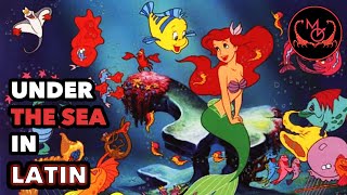 quotUnder The Seaquot in Latin  Hic Sub Mari The Little Mermaid Disney Songs in Latin [upl. by Anirbys498]