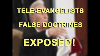 Teleevangelists false doctrine EXPOSED [upl. by Evette659]