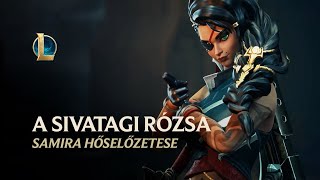 Samira a sivatagi rózsa  Hőselőzetes – League of Legends [upl. by Naida234]