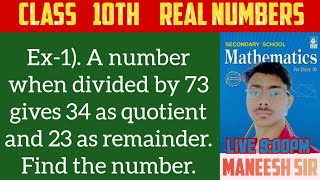 Ex1 A number when divided by 73 gives 34 as quotient and 23 as remainder Find the number [upl. by Yramanna637]