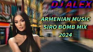 Haykakan Siro Erger 2024 ★ Հայկական ՍԻՐՈ երգերի հավաքածու 2024 ★ bomb ergeri mix 2024 ★ DjAlex [upl. by Jeffy]