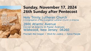 Holy Trinity Lutheran Church – Wildwood Sunday November 17 2024 26th Sunday after Pentecost [upl. by Ynehpets322]