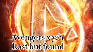 Yn x Avengers  Lost but found P1 [upl. by Sadira]