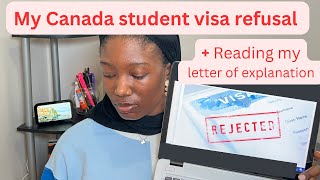 My Canada student visa refusal and also reading my letter of explanation that got me to Canada [upl. by Ria]