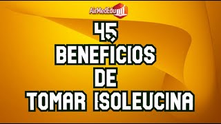 45 benefícios de tomar isoleucina [upl. by Aicel326]