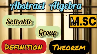 Solvable Group  Definition  Theorem  MSc [upl. by German]